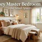 21 Cozy Master Bedroom Ideas for Small Spaces