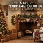 22 DIY Christmas Decor Ideas for Budget-Friendly Holidays