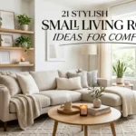 21 Stylish Small Living Room Ideas for Comfort