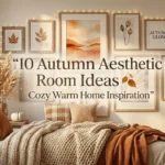 10 Autumn Aesthetic Room Ideas