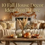 10 Fall House Decor Ideas
