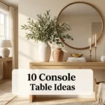 10 Console Table Ideas
