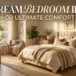 22 Dream Bedroom Ideas for Ultimate Comfort